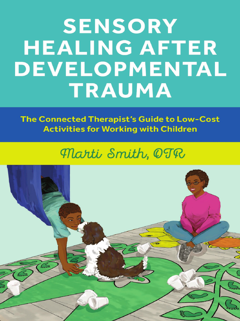 Sensory Healing After Trauma | PDF | Psychological Trauma | Fear