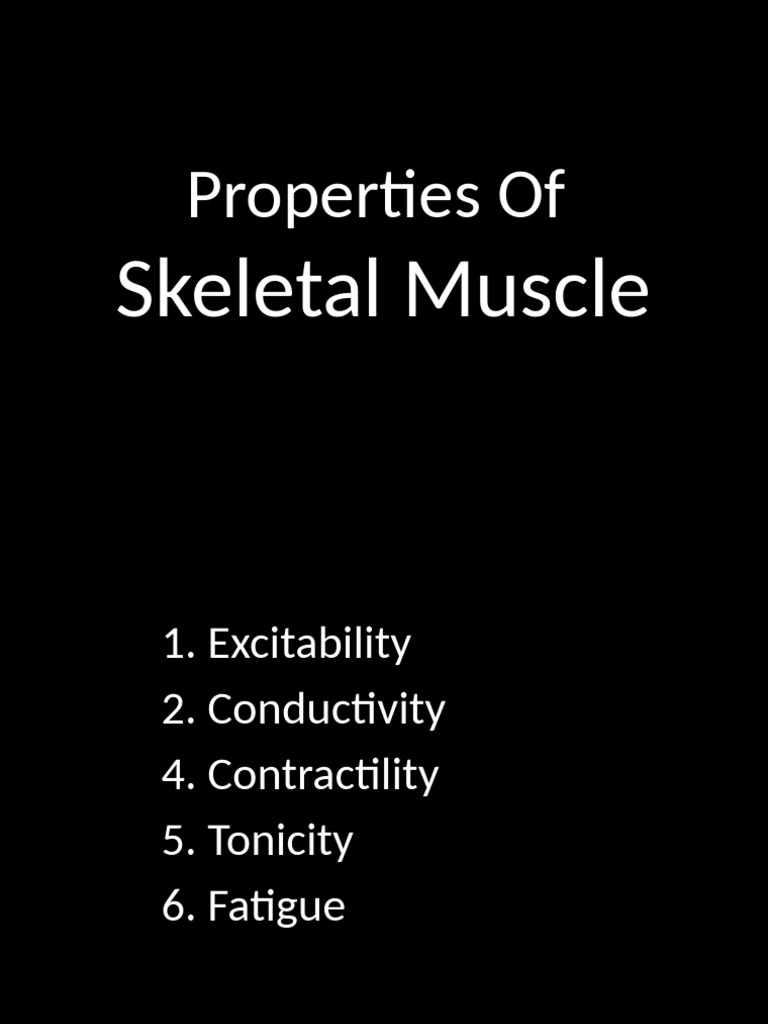 4 Properties of Skeletal Muscle Nimmi | PDF | Muscle Contraction | Muscle