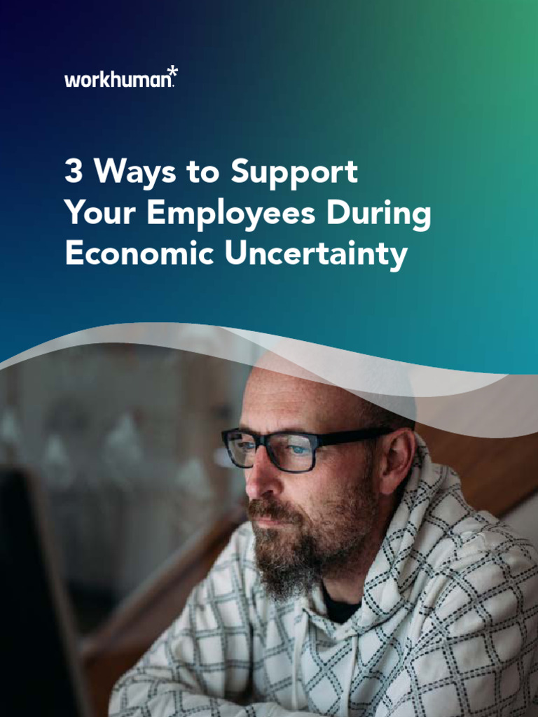 3 Ways To Support Your Employees During Economic Uncertainty | PDF ...