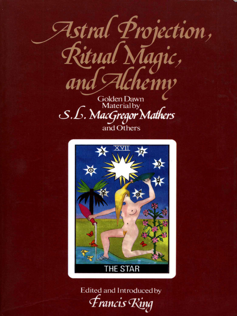Astral Projection, Ritual Magic, and Alchemy - Golden Dawn Material by ...