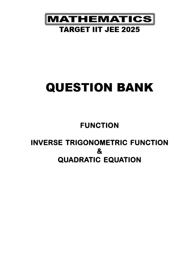 IIT JEE 2025 Question Bank: Functions & Quadratics | PDF | Quadratic ...