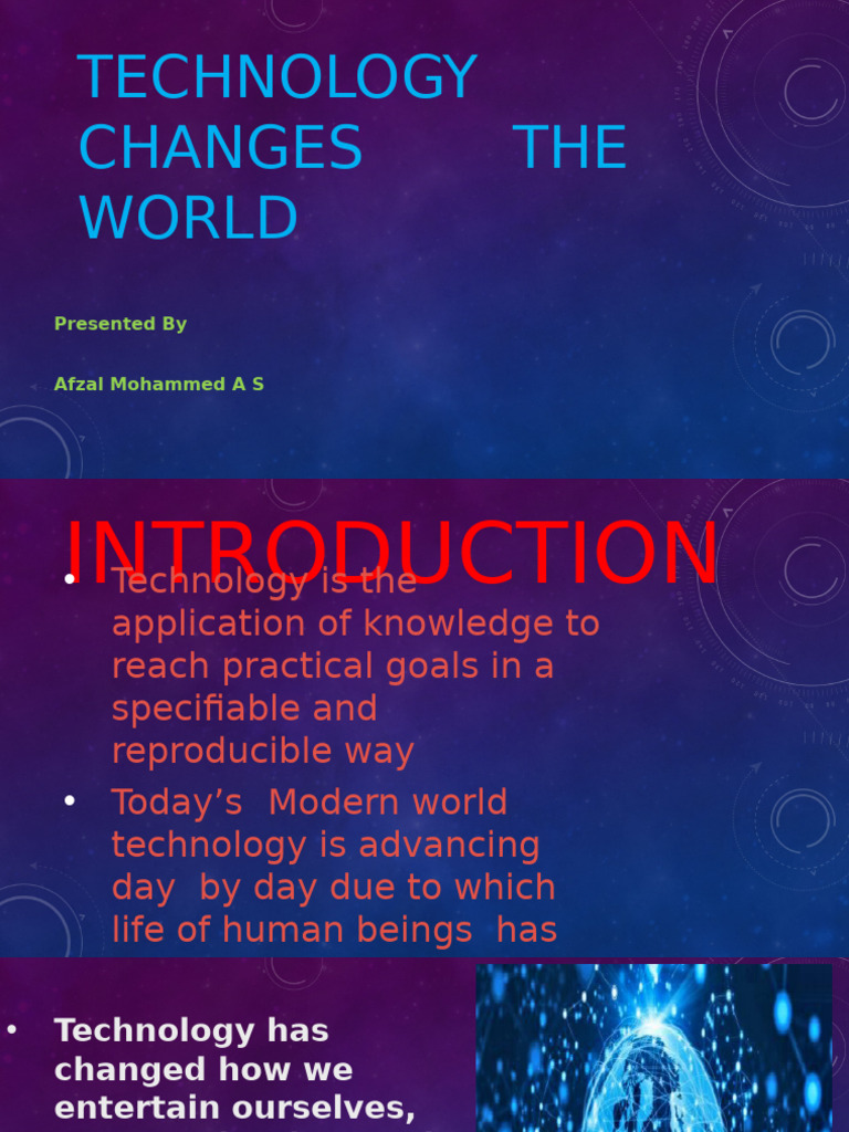 Technology Changes The World Presented by Afzal Mohammed A S PDF