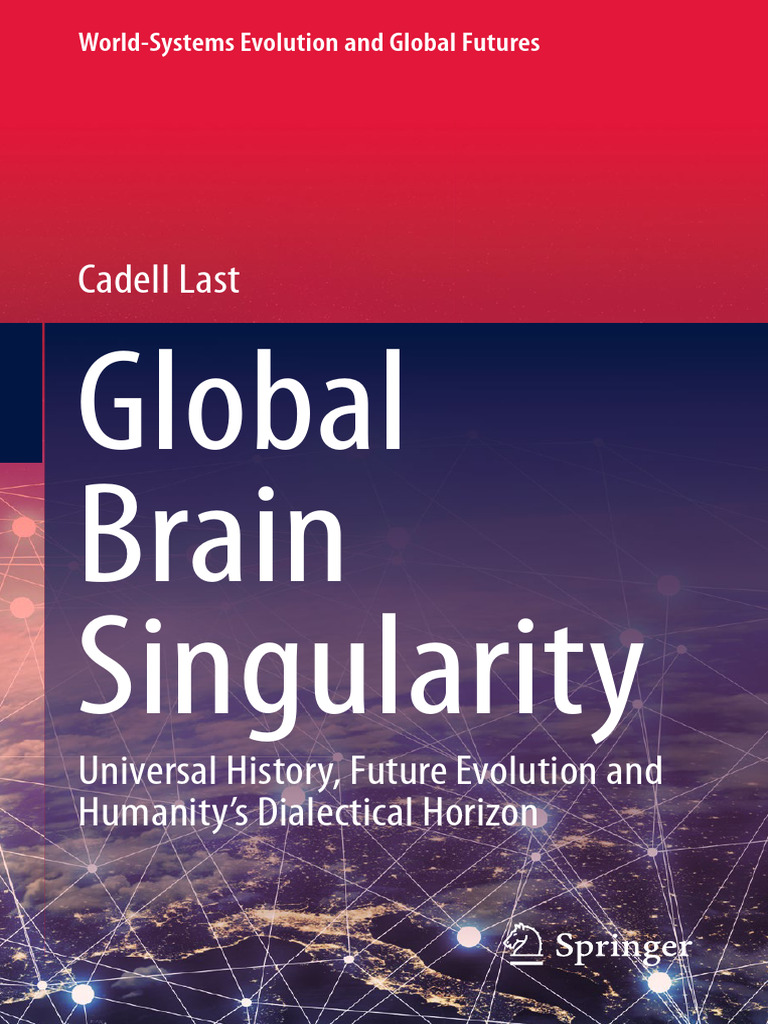 Last, C. 2020. Global Brain Singularity | PDF | Mind | Science