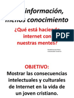 Más información,menos conocimiento.