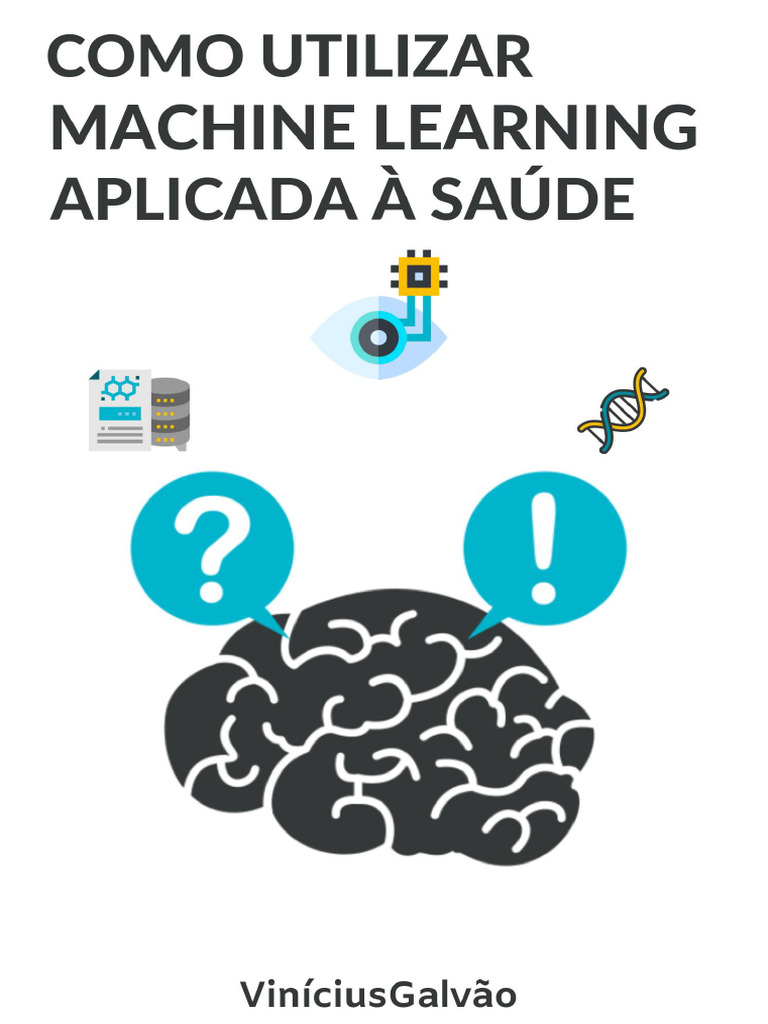 Machine Learning na Saúde: Guia Prático | PDF | Aprendizado de máquina ...