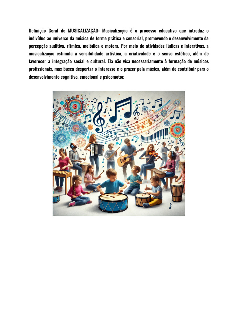 Definição Geral de MUSICALIZAÇÃO_ Musicalização é o processo educativo ...