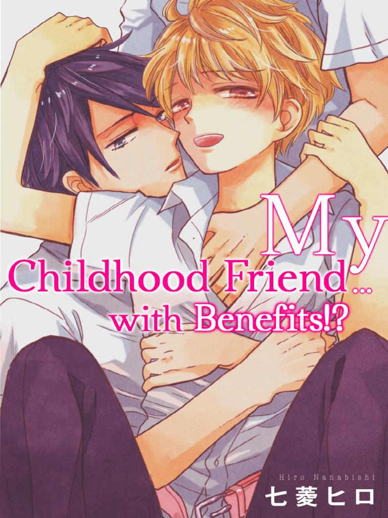 My Childhood Friends. With Benefits Vol.1 (BL Manga) (Hiro Nanabishi)