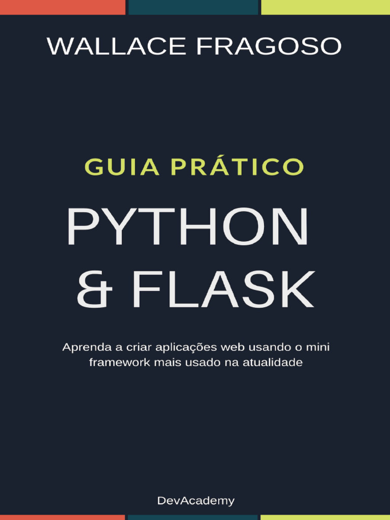 Guia Prático Python & Flask Aprenda A Criar Aplicações Web Usando | PDF ...