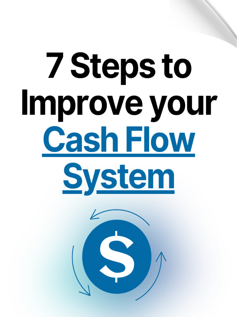 7 Steps To Improve Your Cash Flow System by Gary Jain ? | PDF