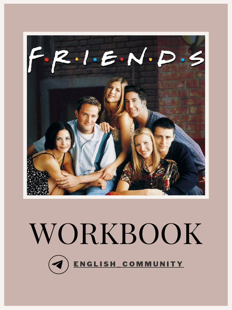 Friends Workbook by @english Community | PDF | Friends