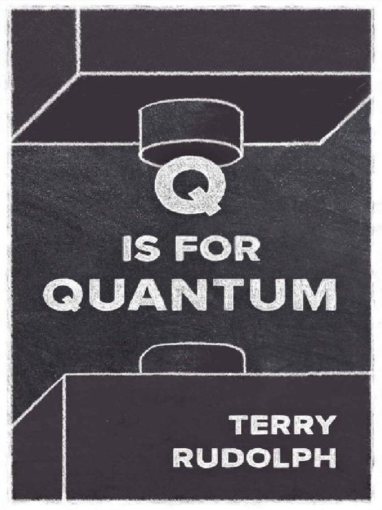 Terry Rudolph - Q Is For Quantum-Terence Rudolph (2017) (Z-Lib - Io ...