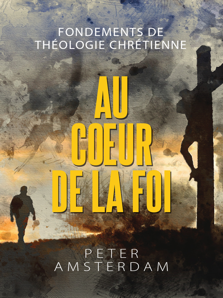 Au Coeur de La Foi Fondements de Theologie Chretienne | PDF | Création ...