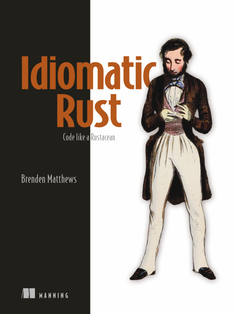 Idiomatic Rust: Code Like a Rustacean | PDF | Computer Programming | C++