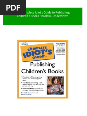 Full download The Complete Idiot s Guide to Publishing Children s Books Harold D. Underdown pdf docx