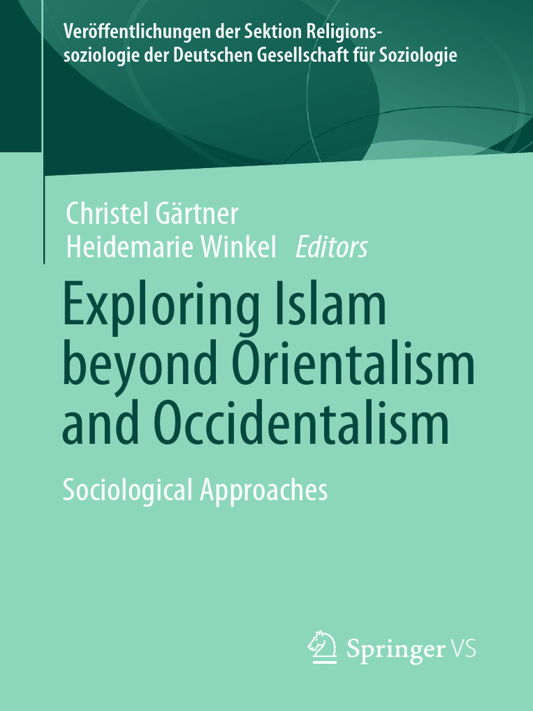Exploring Islam Beyond Orientalism and Occidentalism Christel Gärtner