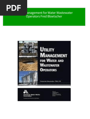 Download full Utility Management for Water Wastewater Operators Fred Bloetscher ebook all chapters