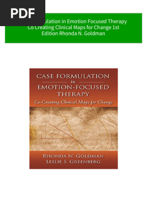 Download full Case Formulation in Emotion Focused Therapy Co Creating Clinical Maps for Change 1st Edition Rhonda N. Goldman ebook all chapters
