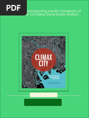 Climax City Masterplanning and the Complexity of Urban Growth 1st Edition David Rudlin (Author) download pdf