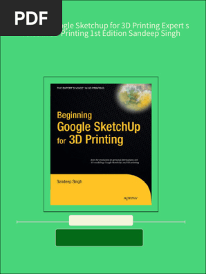 Download full Beginning Google Sketchup for 3D Printing Expert s Voice in 3D Printing 1st Edition Sandeep Singh ebook all chapters