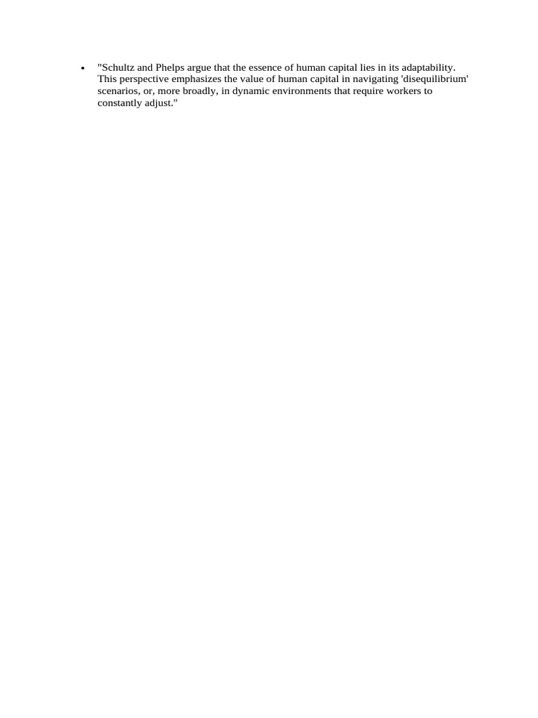 Schultz and Phelps Argue That The Essence of Human Capital Lies in Its