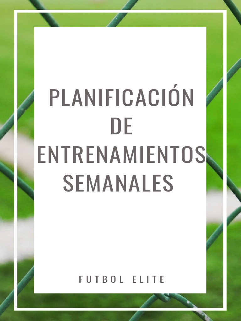 Planificación Semanal de Entrenamientos Fútbol | PDF | Evaluación ...