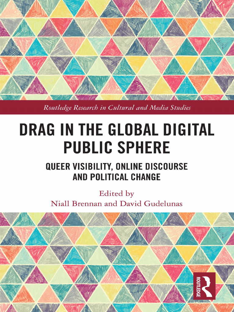 Drag in The Global Digital Public Sphere Queer Visibility, Online ...