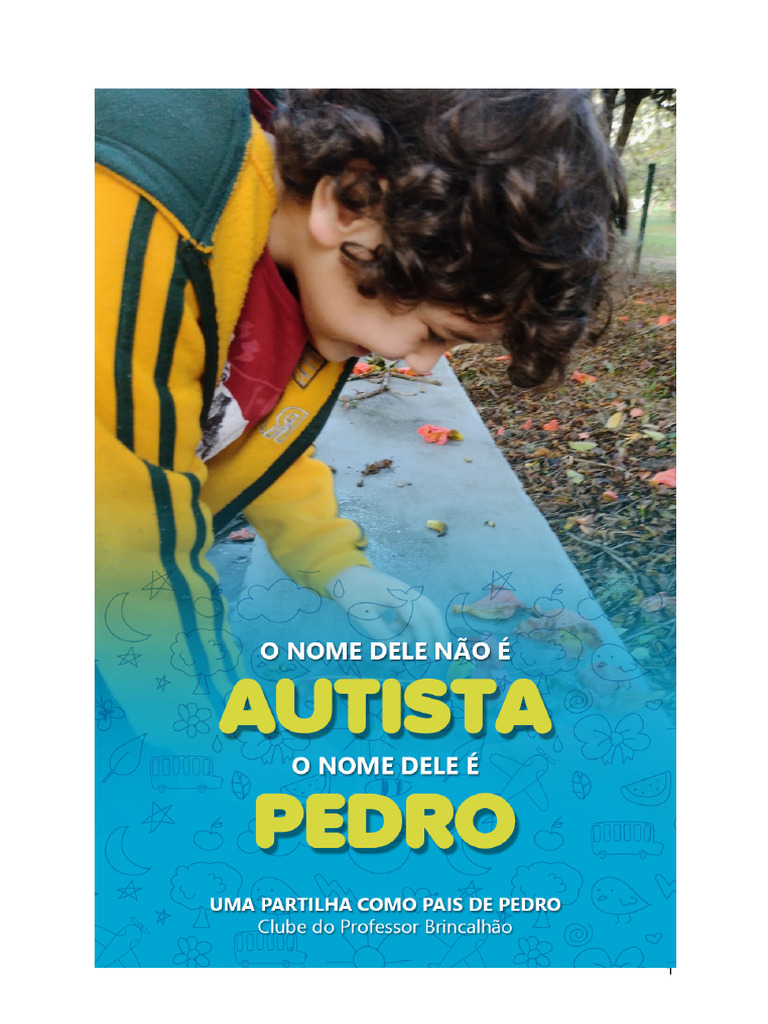 Ebook - O Nome Dele Nã o Ã© Autista o Nome Dele Ã© Pedro. | PDF ...