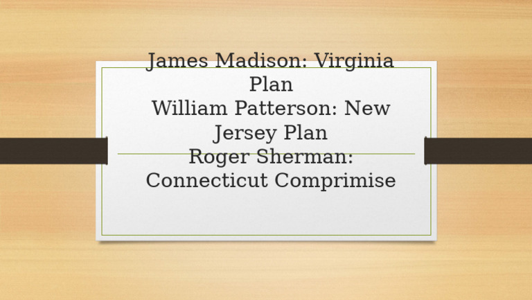 The Virginia Plan, The New Jersey Plan, and The Conneticut Comprimise | PDF