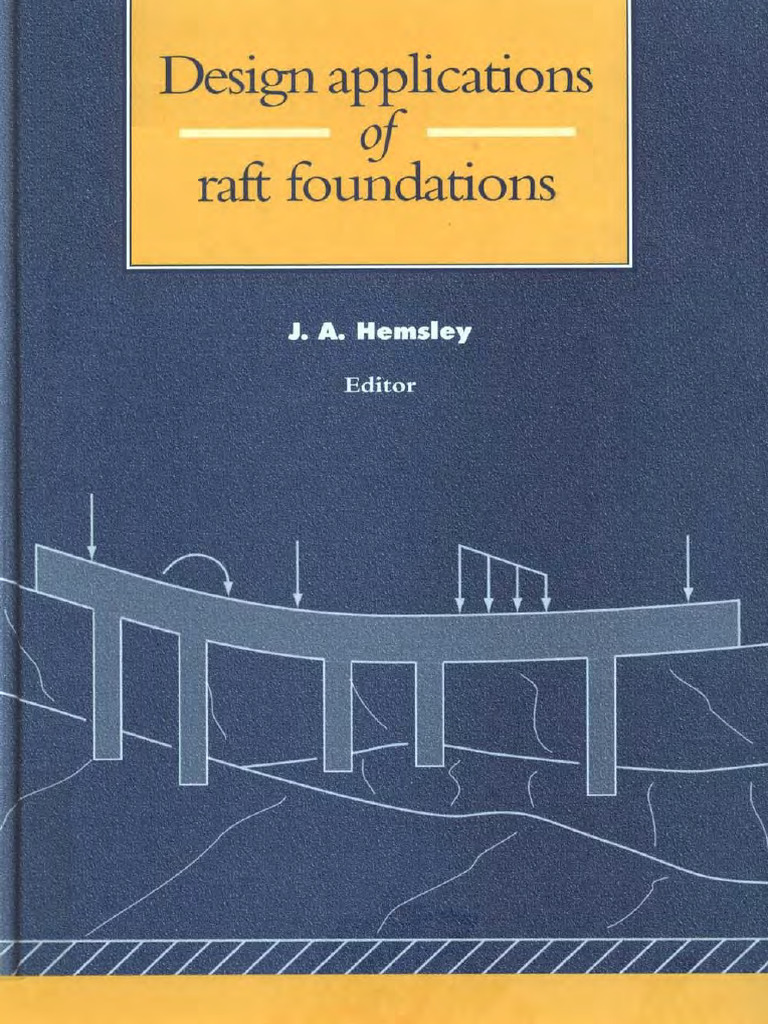 Book - Design Application of Raft Foundations - by JA Hemsley | PDF