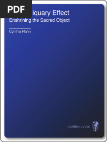 Cynthia Hahn - The Reliquary Effect - Enshrining The Sacred Object-Reaktion Books (2017)