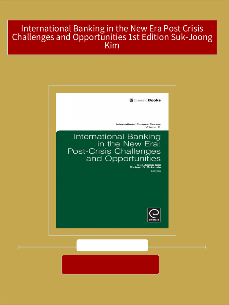 International Banking in the New Era Post Crisis Challenges and