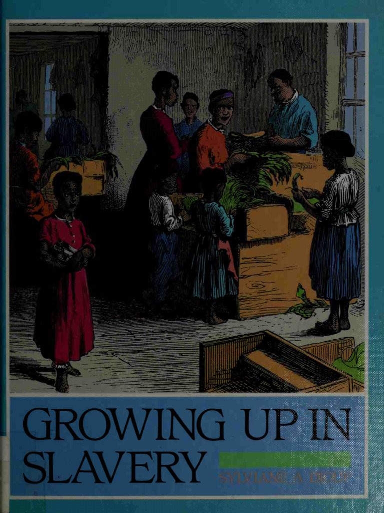 Growing Up in Slavery (Sylviane A. Diouf) | PDF | Olaudah Equiano | Slavery