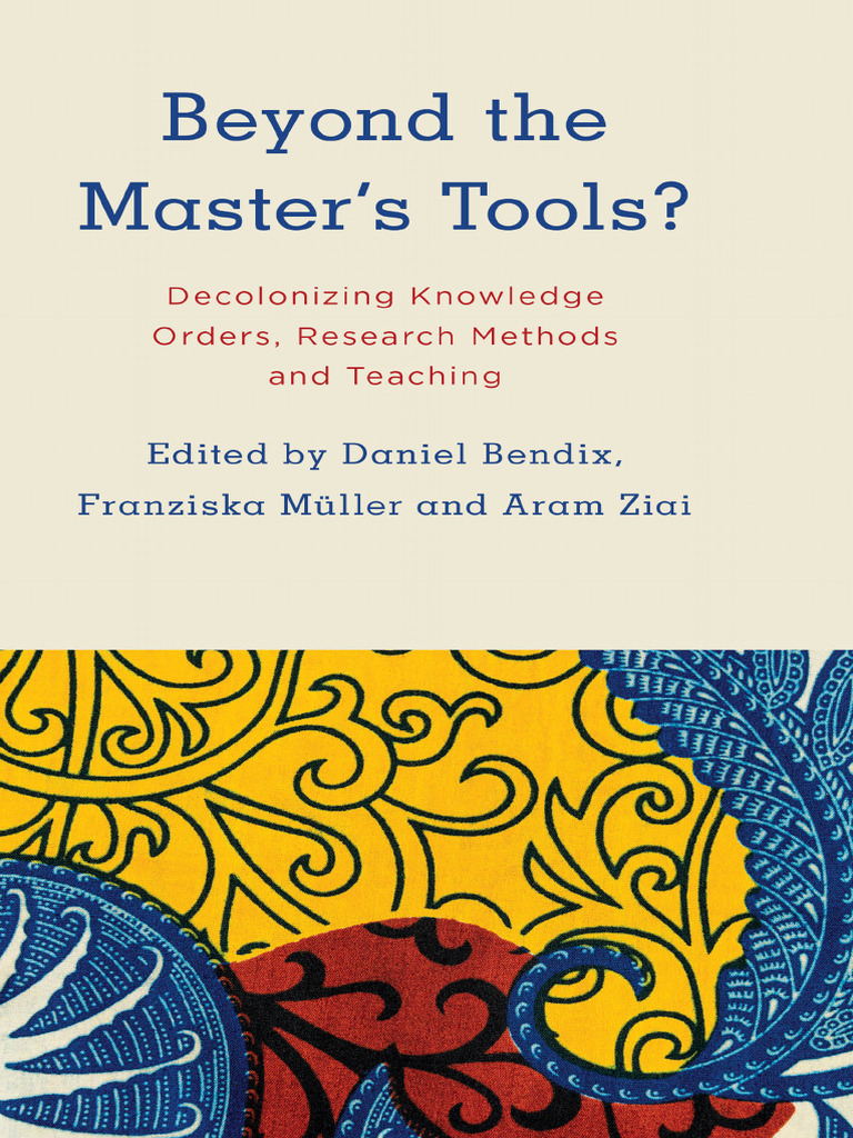 Dokumen - Pub Beyond The Masters Tools Decolonizing Knowledge Orders ...