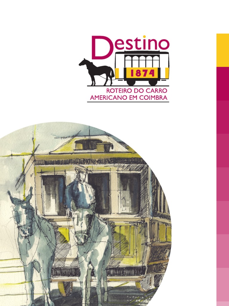 Destino 1874 Roteiro Do Carro Americano Em Coimbra Transporte