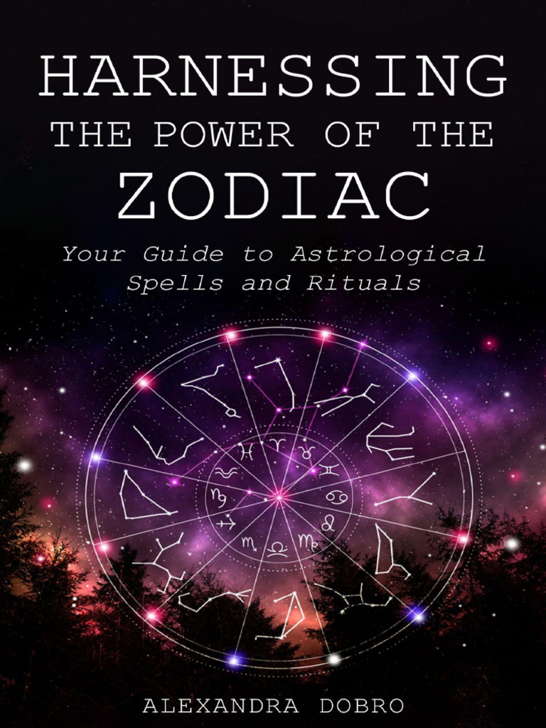Harnessing The Power of The Zodiac - Your Guide To Astrological Spells ...