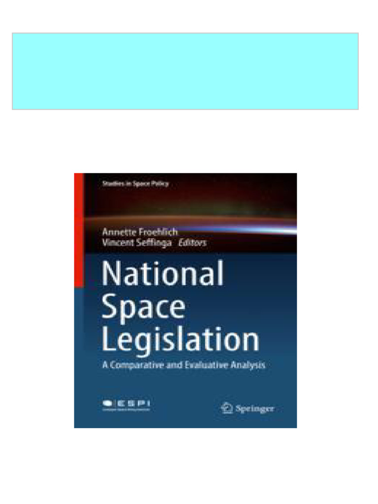 National Space Legislation A Comparative and Evaluative Analysis 1st ...