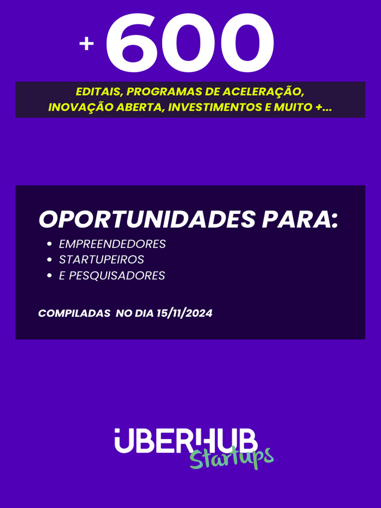 Compilado UberHub +600 Oportunidades para Startups - Empreendedores e ...
