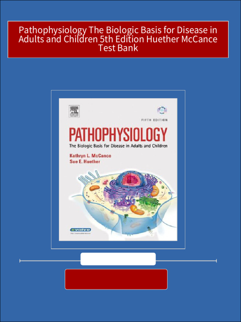 Pathophysiology the biologic basis for disease in adults and children