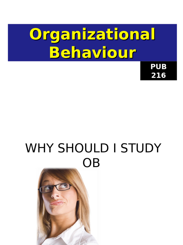 Pub 216 Topic 1 Intro To OB | PDF | Organizational Behavior | System