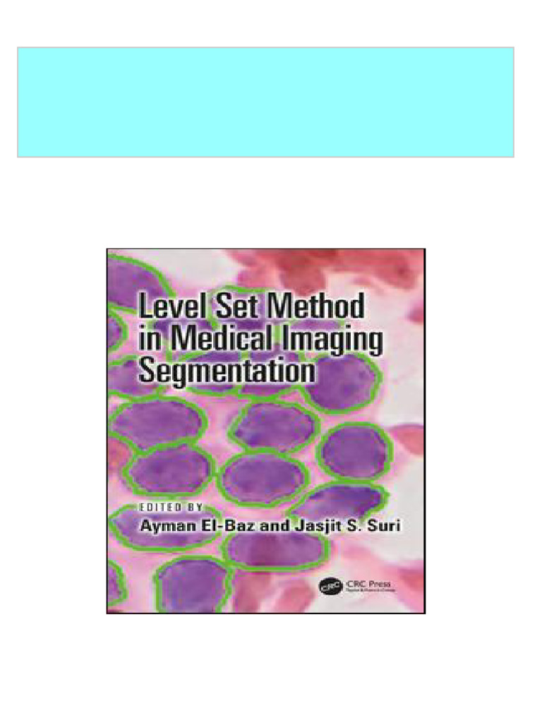 Level set method in medical imaging segmentation 1st edition ayman el