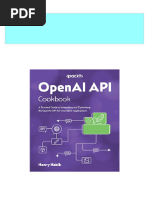 Openai Api Cookbook: Build Intelligent Applications Including Chatbots, Virtual Assistants, and Content Generators 1St Edition Henry Habib