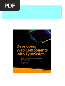Developing Web Components With TypeScript: Native Web Development Using Thin Libraries 1st Edition Jorg Krause (Krause All Chapters Instant Download