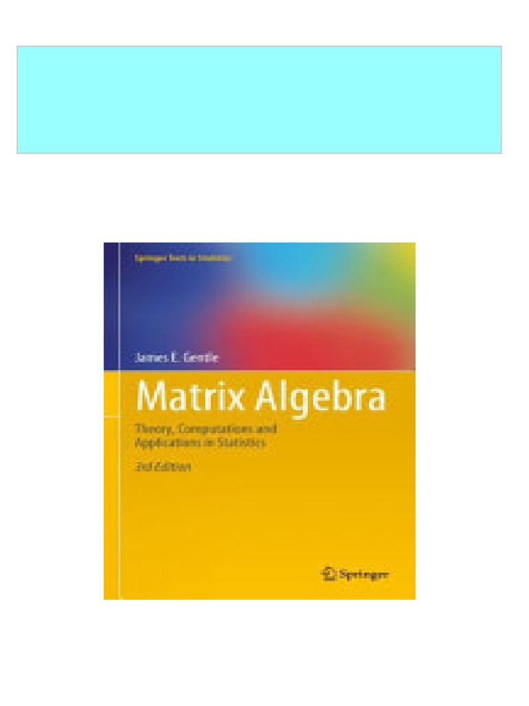 Matrix Algebra Theory, Computations and Applications in Statistics 3rd