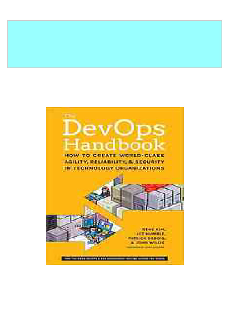 The DevOps handbook how to create world class agility reliability and ...