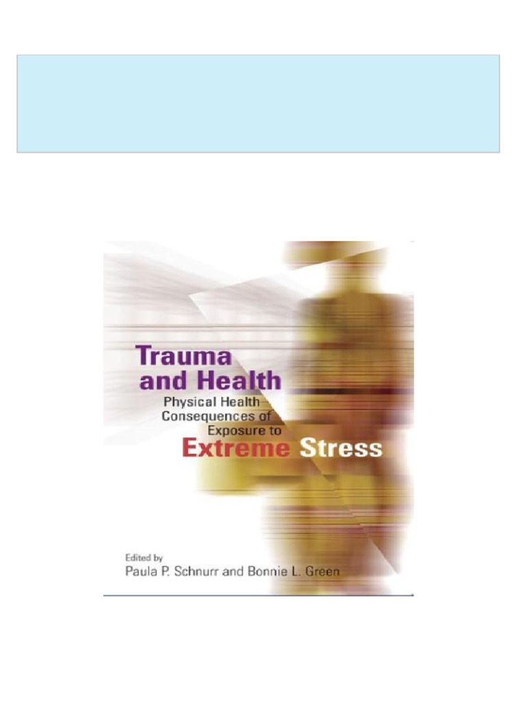 Trauma and Health Physical Health Consequences of Exposure To Extreme ...