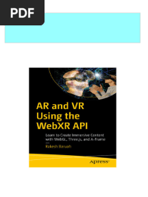 PDF AR and VR Using the WebXR API Learn to Create Immersive Content with WebGL Three js and A Frame 1st Edition Rakesh Baruah download