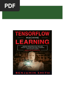 Full download TENSORFLOW MACHINE LEARNING SIMPLE AND EFFECTIVE TIPS AND TRIC LEARN MACHINE LEARNING WITH SCIKIT LEARN KERAS AND TENSORFLOW pdf docx
