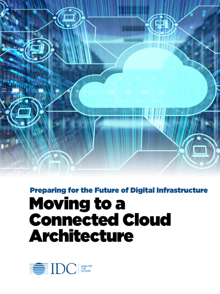 Idc White Paper Moving To A Connected Cloud Architecture Pdf Cloud