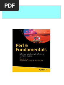 Perl 6 Fundamentals: A Primer with Examples, Projects, and Case Studies Moritz Lenz 2024 scribd download