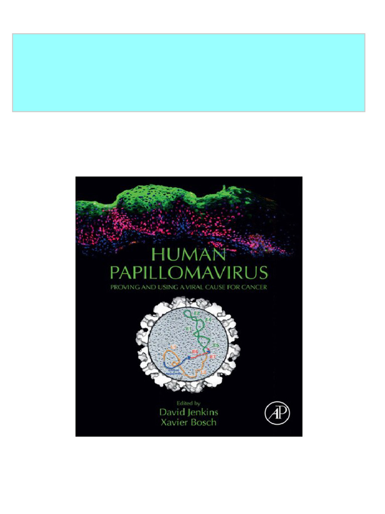Human papillomavirus proving and using a viral cause for cancer 1st
